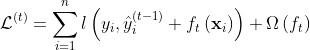 \mathcal{L}^{(t)}=\sum_{i=1}^{n} l\left(y_{i}, \hat{y}_{i}^{(t-1)}+f_{t}\left(\mathbf{x}_{i}\right)\right)+\Omega\left(f_{t}\right)