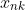 x_{nk}