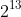 2^{13}