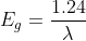 E_g = \frac{1.24}{\lambda }