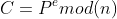 C=P^{e}mod(n)