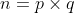n=p\times q